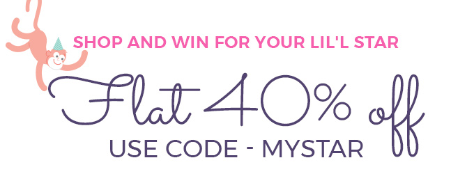 SHOP AND WIN for your Lil'l Star. Flat 40% off Code- MYSTAR.