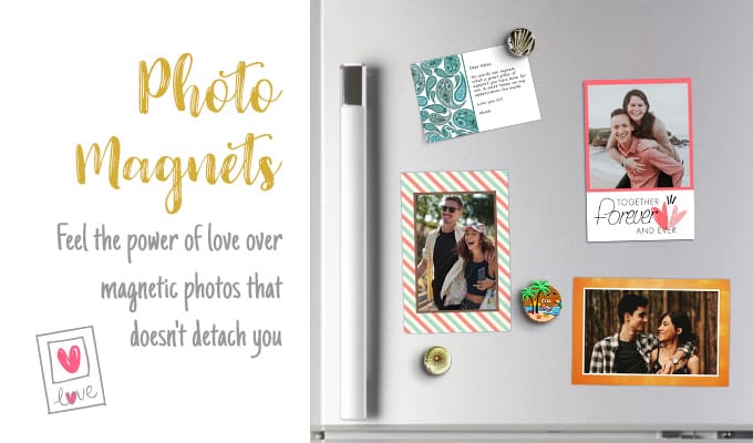 Photo Magnets - Feel the power of love over magnetic photos that doesn't detach you.