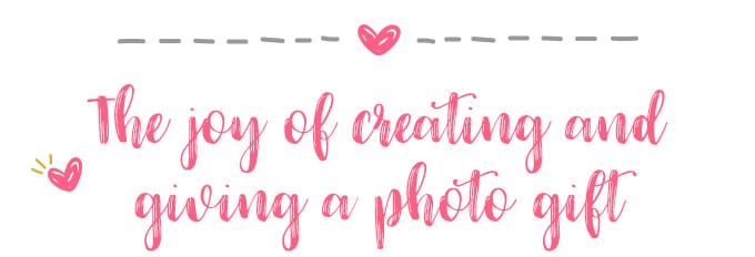 The joy of creating and giving a photo gift