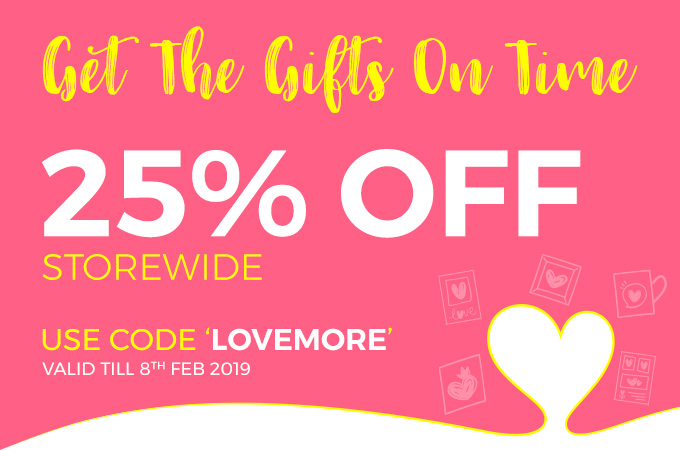 Use Code- LOVEMORE, for 25% off on all Special Gifts. Valid till 8th Feb 2019.